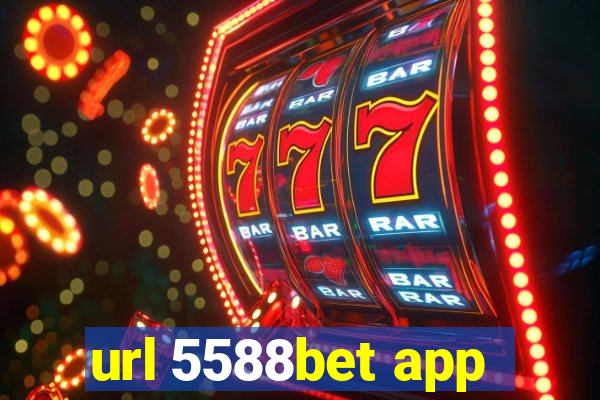 url 5588bet app